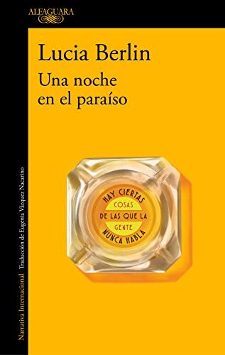 Lucia Berlin: Una noche en el paraíso / Evening in Paradise (Paperback, 2019, Alfaguara)