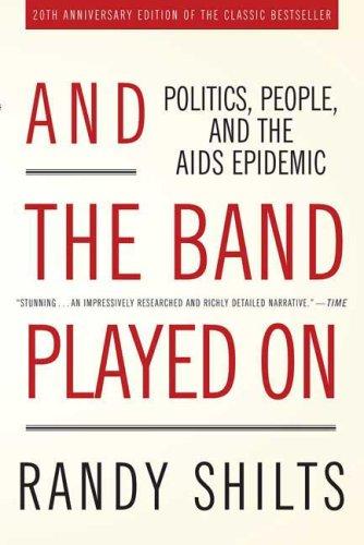 Randy Shilts: And the Band Played On (Paperback, 2007, St. Martin's Griffin)