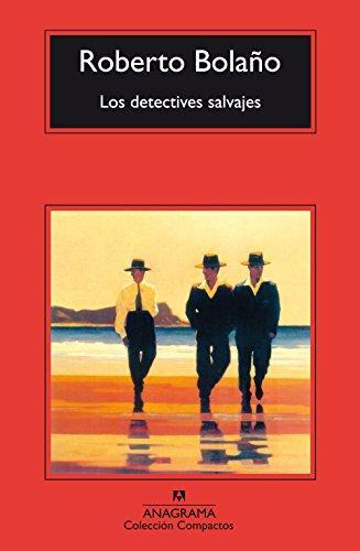 Roberto Bolaño: Los detectives salvajes (Spanish language, 2004)
