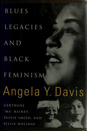 Angela Y. Davis: Blues legacies and Black feminism (1998, Pantheon Books)
