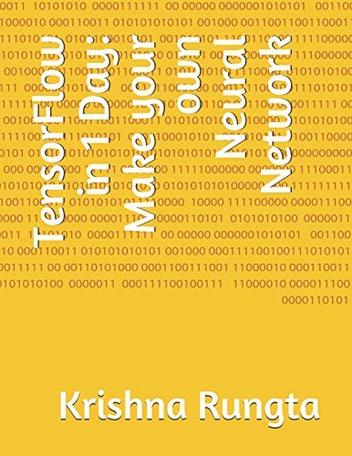 Krishna Rungta: TensorFlow in 1 Day (Paperback, 2018, Independently Published, Independently published)