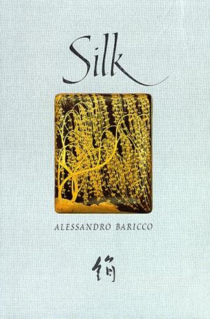 Alessandro Baricco: Silk (1997, Harvill Press)
