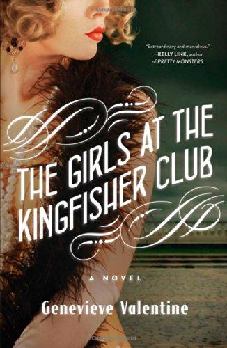 Genevieve Valentine, Genevieve Valentine: The Girls at the Kingfisher Club (2014)
