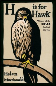 Helen Macdonald: H Is for Hawk (2014, Vintage Books)