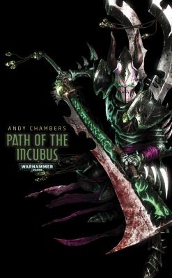 Andy Chambers: Path Of The Incubus (2013, Games Workshop)