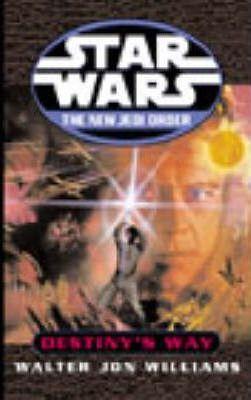 Walter Jon Williams: Destiny's Way (Star Wars) (Paperback, 2003, Arrow Books Ltd)