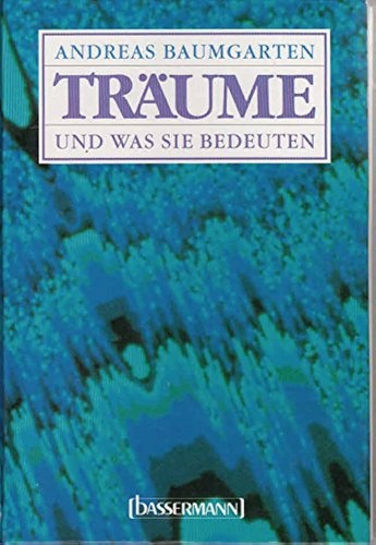 Andreas Baumgarten: Träume und was sie bedeuten (German language, 1992, Bassermann)