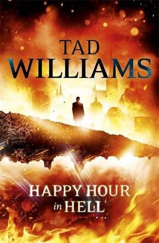 Tad Williams: Happy Hour in Hell (Hardcover, 2013, Hodder & Stoughton)