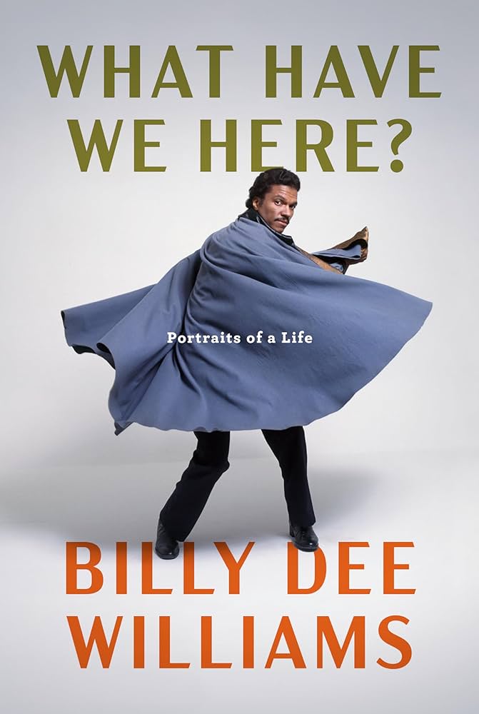 Billy Dee Williams: What Have We Here (Hardcover, 2024, Hodder & Stoughton)