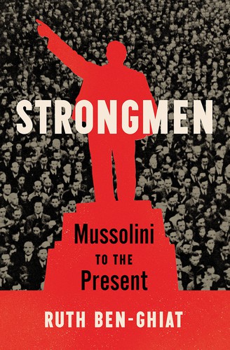 Ruth Ben-Ghiat: Strongmen (2021, Profile Books Limited)