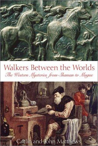 Caitlin Matthews: Walkers between the worlds (2003, Inner Traditions International)