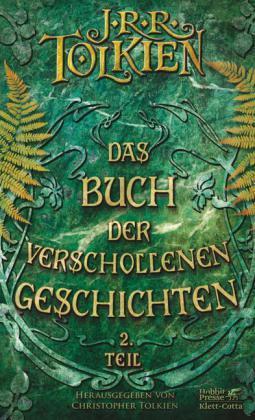 J.R.R. Tolkien, Christopher Tolkien: Das Buch der verschollenen Geschichten (German language, 2011, Klett-Cotta Verlag)