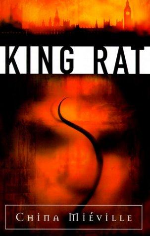 China Miéville: King Rat (1999, Tor)