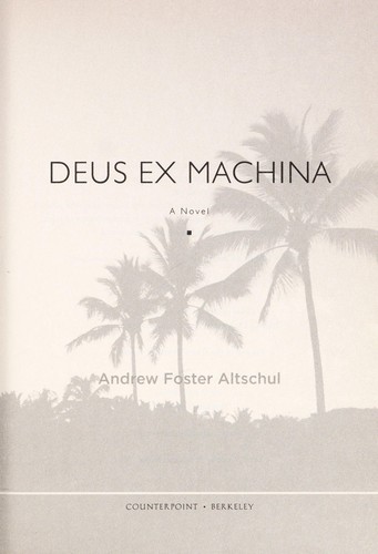 Andrew Foster Altschul: Deus ex machina (2011, Counterpoint)