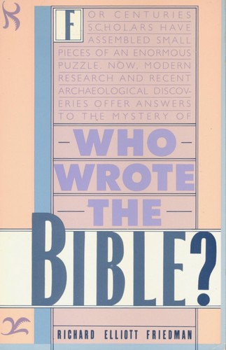 Richard Elliott Friedman: Who Wrote the Bible? (Hardcover, 1987, Summit Books)