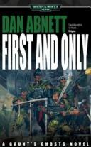 Dan Abnett: First & Only (Gaunt's Ghosts) (Paperback, 2000, Games Workshop)