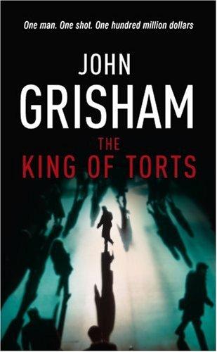 John Grisham: The King of Torts (Paperback, 2007, Arrow Books Ltd)