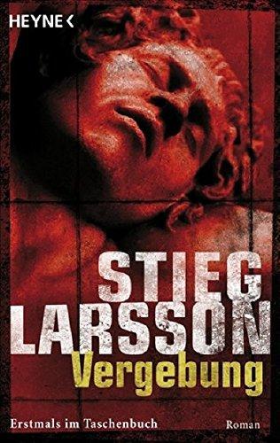 Stieg Larsson: Vergebung (German language, 2009, Heyne Verlag)