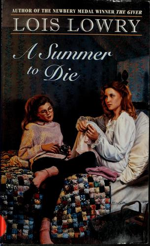 Lois Lowry: A summer to die (1993, Laurel-Leaf Books)