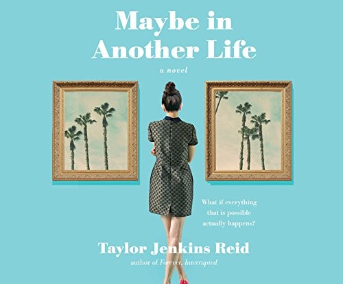 Taylor Jenkins Reid: Maybe in Another Life (AudiobookFormat, 2015, Dreamscape Media)