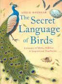 Adele Nozedar: The secret language of birds (Hardcover, 2006, HarperElements, HarperElement)