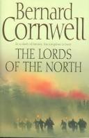 Bernard Cornwell: The Lords of the North (Hardcover, 2006, HarperCollins)