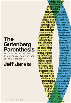 Jeff Jarvis: The Gutenberg Parenthesis (EBook, 2023, Bloomsbury Academic)