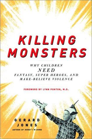 Jones, Gerard: Killing monsters (2002, Basic Books)