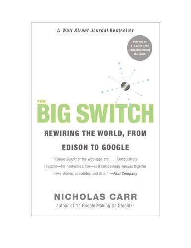 Nicholas Carr: The big switch (2008, W. W. Norton & Co.)