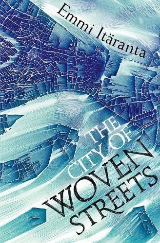 Emmi Itäranta: The City of Woven Streets (2016, HarperCollins)