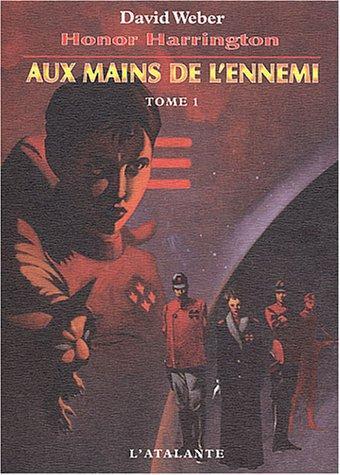 David Weber: Aux mains de l'ennemi  - Tome 1 (French language, 2004)