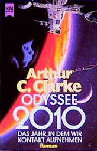 Arthur C. Clarke: Odyssee 2010: Das Jahr, in Dem Wir Kontakt Aufnehmen (2000, Wilhelm HEYNE Verlag, Munchen)