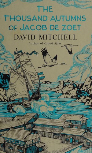 David Mitchell: The thousand autumns of Jacob de Zoet (2010, Sceptre)
