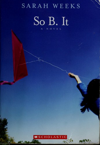 Sarah Weeks: So B. It (2004, Scholastic)
