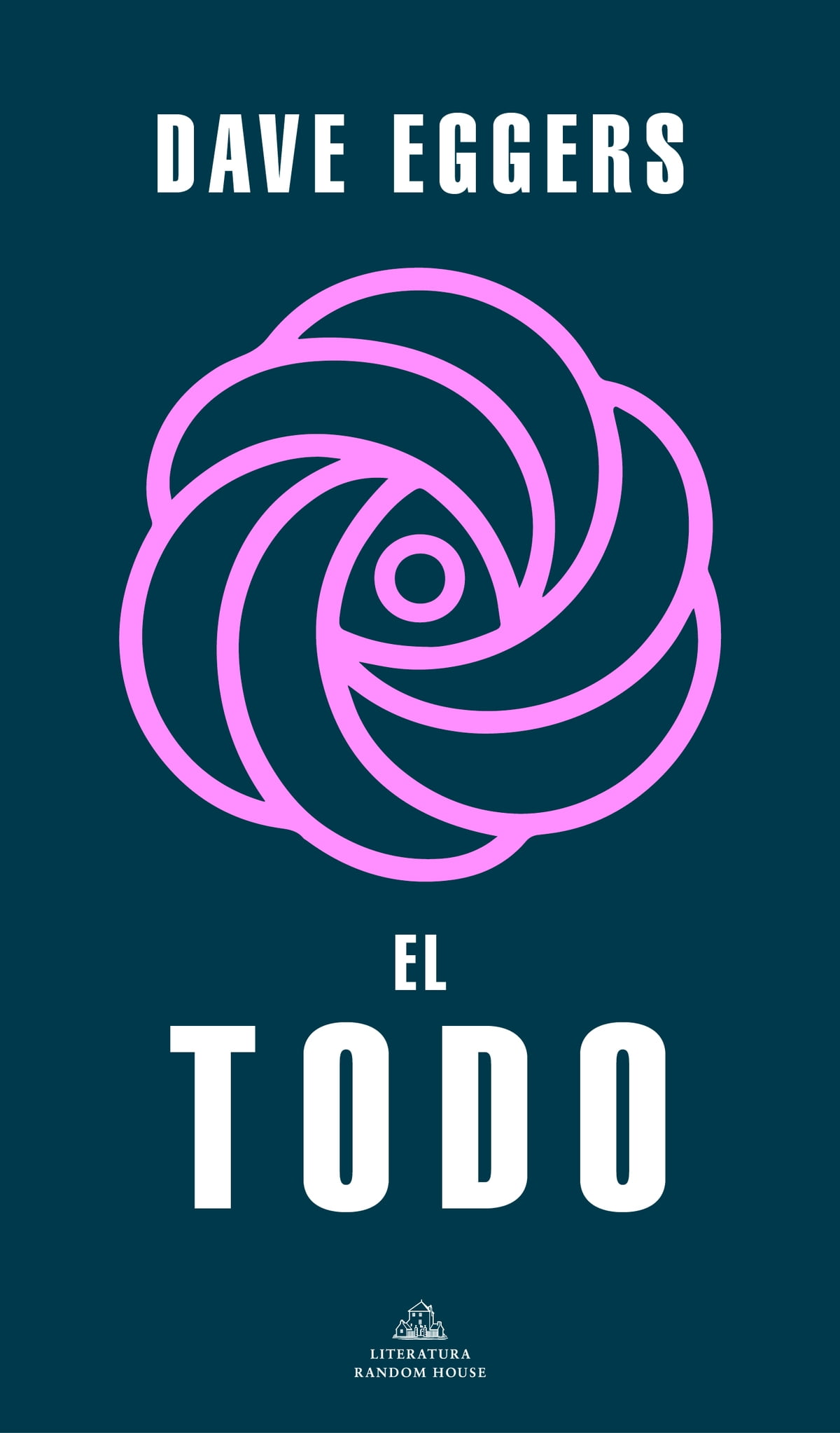Dave Eggers: El todo (EBook, español language, 2021, Literatura Random House)