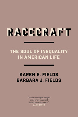 Barbara J. Fields, Karen E. Fields: Racecraft (2022, Verso Books)