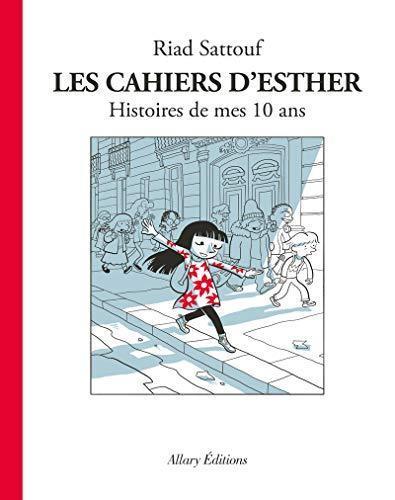 Riad Sattouf: Les cahiers d'Esther : Histoires de mes 10 ans (Paperback, French language, 2016, Allary Éditions)