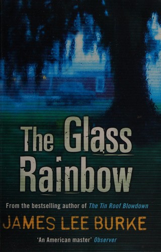 James Lee Burke: The glass rainbow (2010, Orion)