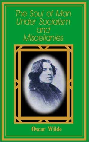 Oscar Wilde: The Soul of Man Under Socialism (2002, Fredonia Books (NL))