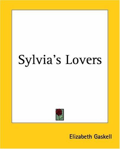 Elizabeth Cleghorn Gaskell: Sylvia's Lovers (Paperback, 2004, Kessinger Publishing)