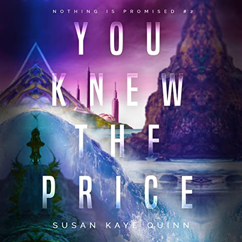 Susan Kaye Quinn: You Knew the Price (Nothing is Promised #2) (AudiobookFormat, 2022, OrangeSky Audio)