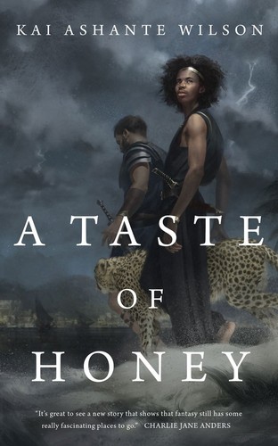 Kai Ashante Wilson: A Taste of Honey (EBook, 2016, Tor Books)