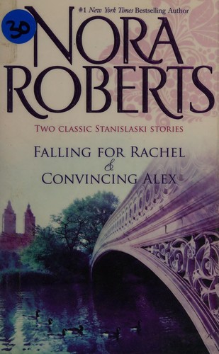 Nora Roberts: Falling For Rachel & Convincing Alex (Paperback, 2008, Silhouette)