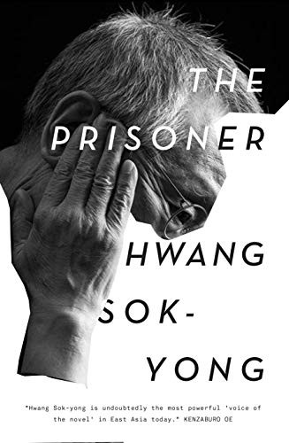 Hwang Sok-yong, Sora Kim-Russell, Anton Hur: The Prisoner (Hardcover, 2021, Verso)