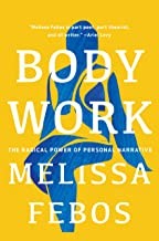 Melissa Febos: Body Work (2022, Catapult)