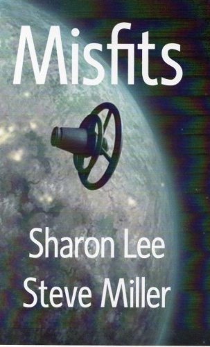 Sharon Lee, Steve Miller: Misfits, Adventures in the Liaden Universe #15 (2007, SRM Publisher, Ltd.)