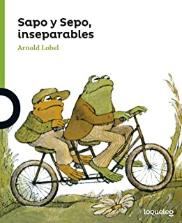 Arnold Lobel: Sapo y Sepo, inseparables (2018, Santillana)