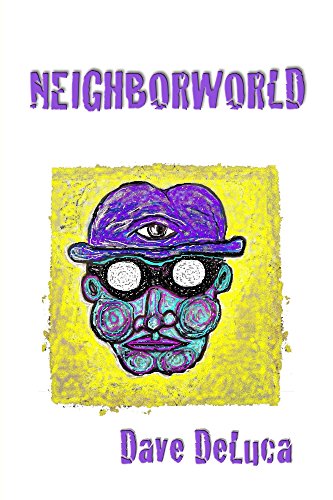 Dave DeLuca: Neighborworld (Paperback, 2017, The SubGenius Foundation)