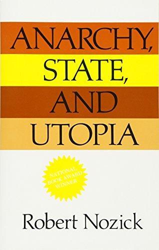 Robert Nozick: Anarchy, State, and Utopia