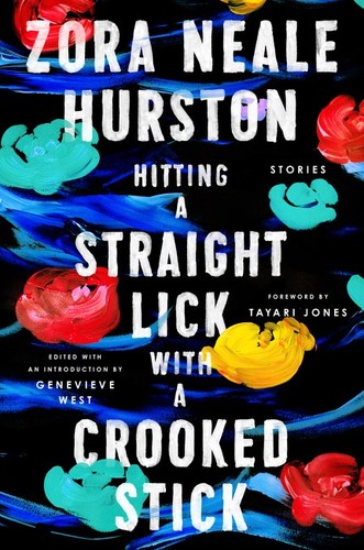 Zora Neale Hurston, Genevieve West, Tayari Jones: Hitting a Straight Lick with a Crooked Stick (Hardcover, 2020, Amistad)